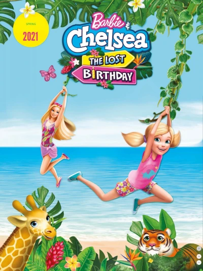 Barbie & Chelsea: The Lost Birthday - Barbie & Chelsea: The Lost Birthday (2021) Barbie & Chelsea: The Lost Birthday - Barbie & Chelsea: The Lost Birthday (2021)
