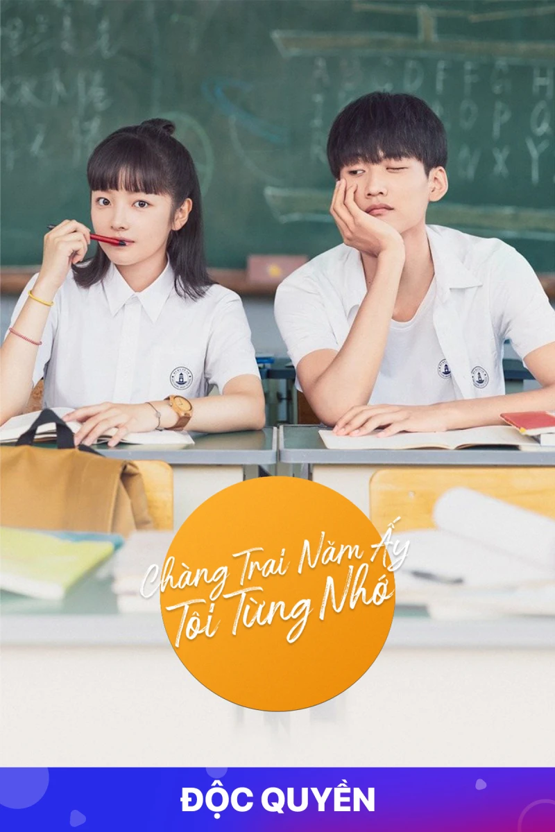 Chàng Trai Năm Ấy Tôi Từng Nhớ - I Once Remembered That Guy (2021) Chàng Trai Năm Ấy Tôi Từng Nhớ - I Once Remembered That Guy (2021)