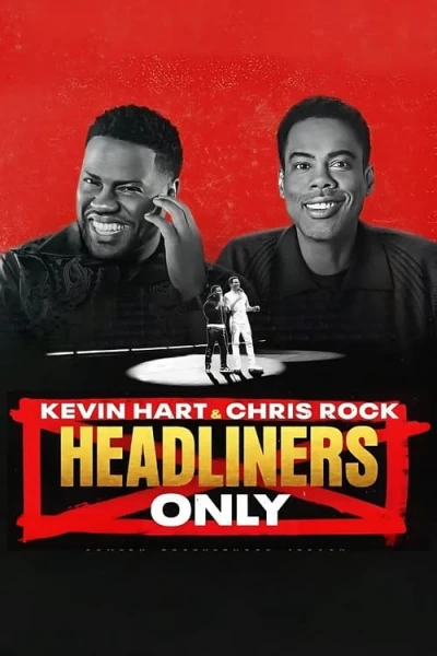 Kevin Hart & Chris Rock: Chỉ diễn chính - Kevin Hart & Chris Rock: Headliners Only (2023) Kevin Hart & Chris Rock: Chỉ diễn chính - Kevin Hart & Chris Rock: Headliners Only (2023)