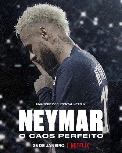Neymar: Sự hỗn loạn hoàn hảo - Neymar: The Perfect Chaos (2022) Neymar: Sự hỗn loạn hoàn hảo - Neymar: The Perfect Chaos (2022)