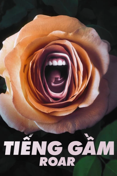 Tiếng Gầm - Roar (2022) Tiếng Gầm - Roar (2022)
