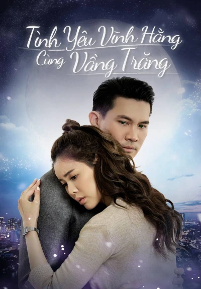 Tình Yêu Vĩnh Hằng Cùng Vầng Trăng - Love Under The Moonlight (2021) Tình Yêu Vĩnh Hằng Cùng Vầng Trăng - Love Under The Moonlight (2021)